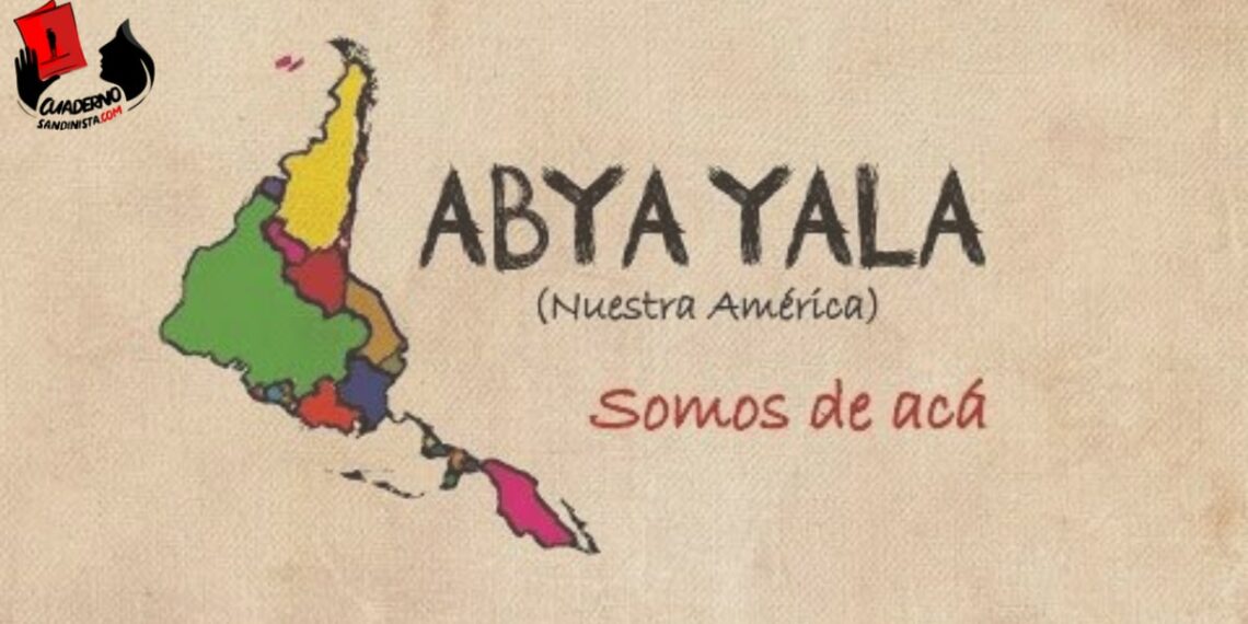 El que se confunde con Nicaragua, se confunde con el Abya Yala