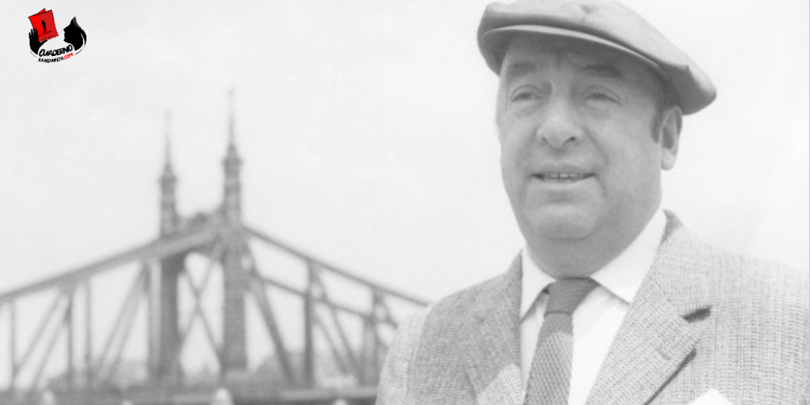 Pablo Neruda: Tres poemas revolucionarios para la historia