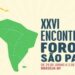 Brasil acoge el XXVI Encuentro del Foro de São Paulo