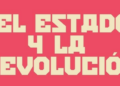 El Estado y la revolución hoy